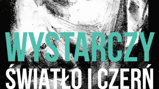  „Wystarczy światło i czerń”