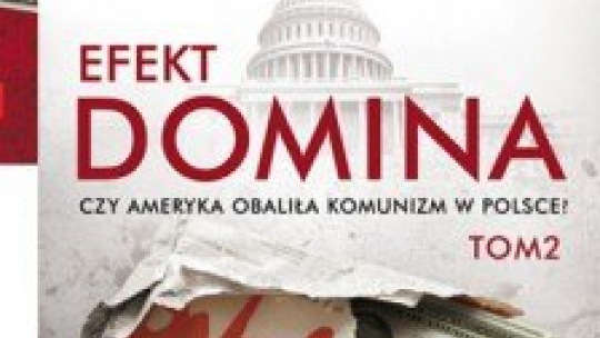 Książka "Efekt domina. Czy Ameryka obaliła komunizm w Polsce?"