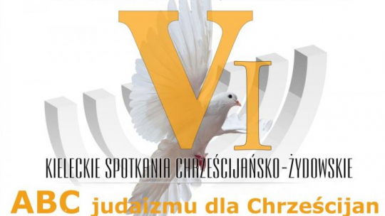 VI Kieleckie Spotkania Chrześcijańsko-Żydowskie