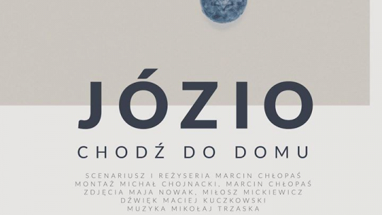 "Józio, chodź do domu"