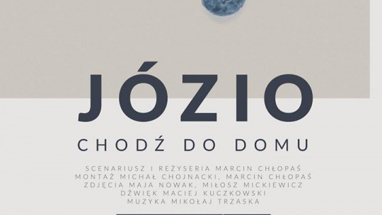 "Józio, chodź do domu"