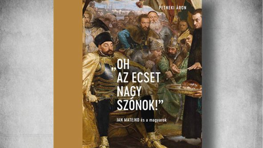 Książka „Ach, jakże wielkim mówcą jest pędzel! Jan Matejko a Węgrzy”