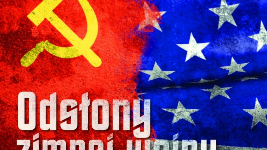 Majowe „Mówią wieki”: „odsłony zimnej wojny”