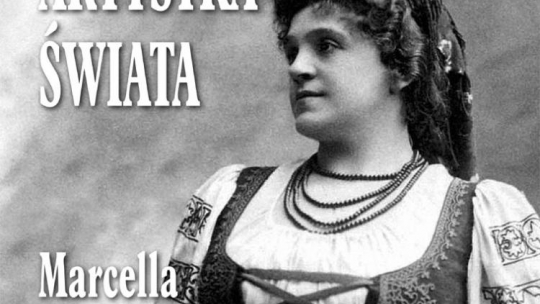 Wystawa "Artystka świata Marcella Sembrich-Kochańska (1858-1935)"