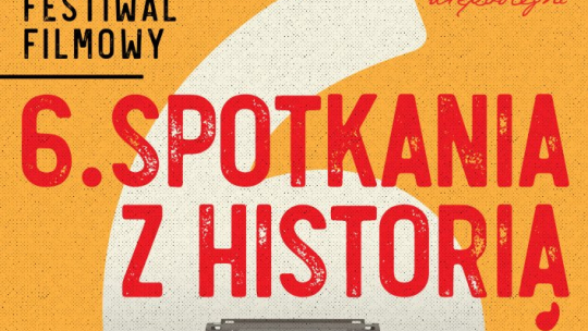 6. Zamojski Festiwal Filmowy „Spotkania z historią”