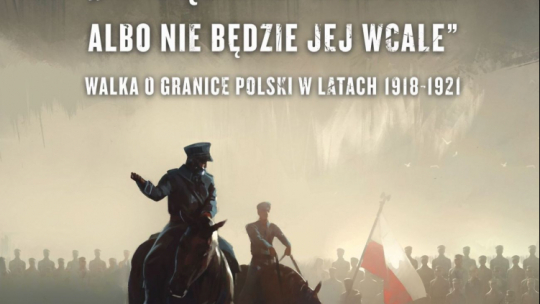 Wystawa IPN "Będzie wielka albo nie będzie jej wcale"
