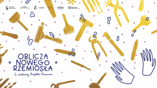 Oblicza nowego rzemiosła - wystawa
