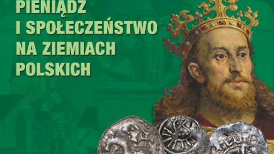 Cykl „Pieniądz i społeczeństwo na ziemiach polskich”