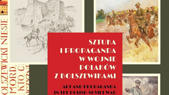 Wystawa „Sztuka i propaganda w wojnie Polaków z bolszewikami” w Polskim Ośrodku Społeczno-Kulturalnym (POSK) w Londynie