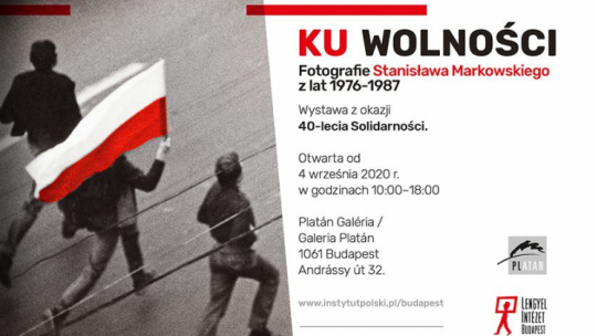 Wystawa „Ku wolności” w galerii Platan Instytutu Polskiego w Budapeszcie