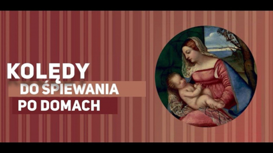 „Śpiewnik Polaka – kolędy do śpiewania po domach”