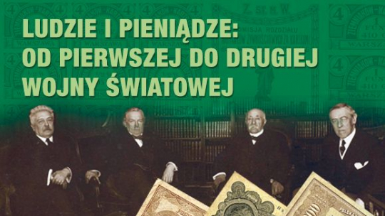 „Mówią wieki”: nowy cykl edukacyjny „Ludzie i pieniądze: od pierwszej do drugiej wojny światowej”