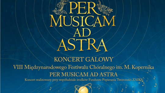 VIII Międzynarodowy Festiwal Chóralny im. Mikołaja Kopernika PER MUSICAM AD ASTRA