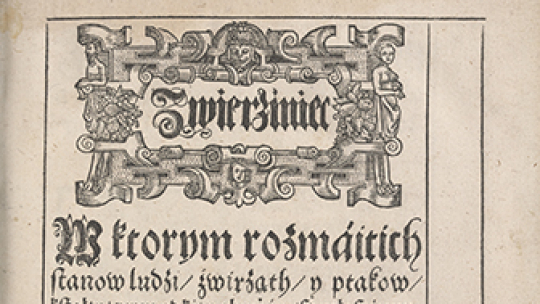Mikołaj Rej (1505-1569), Zwierzyniec. [Kraków] : Maciej Wirzbięta, 1562. Muzeum Narodowe w Krakowie. Biblioteka Książąt Czartoryskich. Sygnatura: 1793 II Cim Saf. Źródło: www.mnk.pl