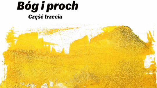 „Bóg i proch. Część trzecia”. Źródło: CSW Zamek Ujazdowski 