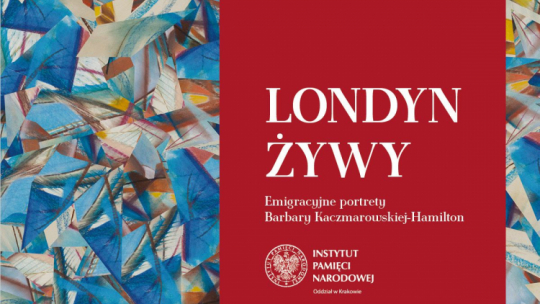 Wystawa "Londyn żywy. Emigracyjne portrety Barbary Kaczmarowskiej-Hamilton". Źródło: IPN