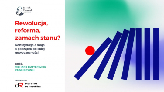 Joseph Conrad Fellowship: Rewolucja, reforma, zamach stanu? Konstytucja 3 maja a początek polskiej nowoczesności