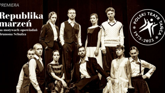 „Republikę marzeń” w Polskim Teatrze Tańca w Poznaniu