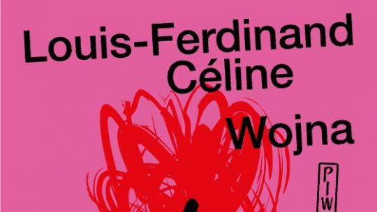 "Wojna" Louisa-Ferdinanda Céline'a w tłumaczeniu Anny Wasilewskiej ukazała się nakładem Państwowego Instytutu Wydawniczego, Fot. Materiały prasowe