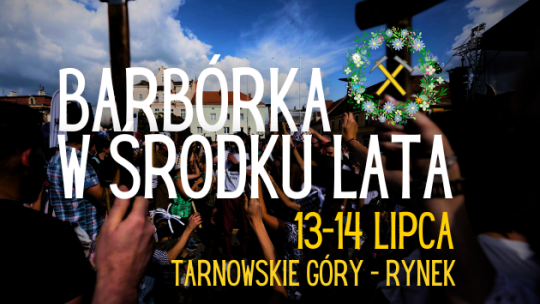 Barbórka w środku lata, fot. Materiały Prasowe Tarnowskie Góry