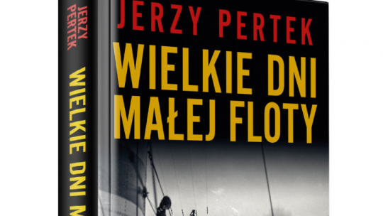 Wielkie dni małej floty - książka Jerzego Pertka wznowiona nakładem Wydawnictwa Znak, fot. materiały prasowe