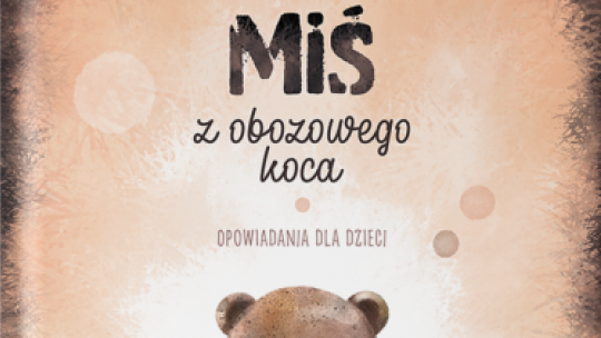 Miś z obozowego koca, książka Wandy Witek-Malickiej, fot. Muzeum Auschwitz