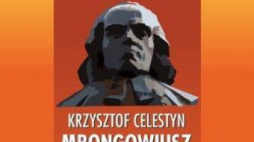 Wystawa "Krzysztof Celestyn Mrongowiusz (1764-1855) i jego księgozbiór" 