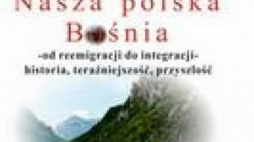 "Nasza Polska Bośnia"