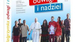  "Pielgrzymka odwagi i nadziei. Franciszek w Polsce z młodzieżą świata"