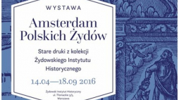 Wystawa „Amsterdam polskich Żydów - stare druki z kolekcji ŻIH”
