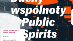  „Duchy wspólnoty / Public Spirits”