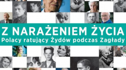 Wystawa "Z narażeniem życia – Polacy ratujący Żydów podczas Zagłady"