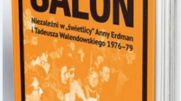„Salon. Niezależni w +świetlicy+ Anny Erdman i Tadeusza Walendowskiego 1976-79”