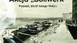 Akcja "Bollwerk" autorstwa Aleksandry Pietrowicz - pierwszy zeszyt z serii wydawniczej poznańskiego IPN „Wielkopolska w XX wieku”