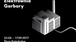 Wystawa „Elektrownia Garbary. Dokument potencjalny” w Bramie Poznania