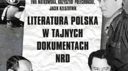 „Literatura polska w tajnych dokumentach NRD. Portrety i szkice”