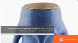 "Artystyczna ceramika bolesławiecka z lat 1914-1945"