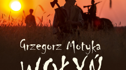 Grzegorz Motyka "Wołyń '43"