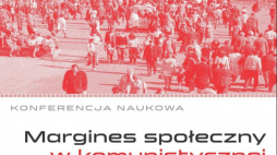 Konferencja naukowa „Margines społeczny w komunistycznej Warszawie (1945–1989)”. Źródło: IPN