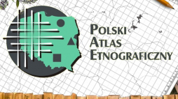 Cyfrowe Archiwum Polskiego Atlasu Etnograficznego