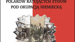 Narodowy Dzień Pamięci Polaków Ratujących Żydów pod okupacją niemiecką. Źródło: IPN