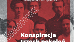 „Konspiracja trzech pokoleń. Związek Młodzieży Polskiej Zet i ruch zetowy (1886-1996)”