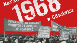 Gdańsk: Konferencja w 50. rocznicę protestów Marca ‘68