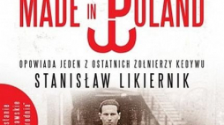 „Made in Poland” - wywiad-rzeka ze Stanisławem Likiernikiem, żołnierzem AK, uczestnikiem powstania warszawskiego 