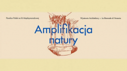 Projekt "Amplifikacja Natury". Źródło: Ministerstwo Kultury i Dziedzictwa Narodowego
