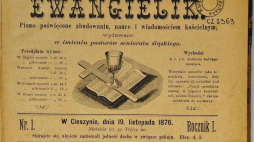 „Ewangielik” - dwutygodnik ukazujący się od 19 listopada 1876 roku do 1877 roku, założony przez ks. Jerzego Heczkę, pastora z Ligotki Kameralnej. Źródło: Książnica Cieszyńska