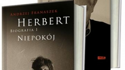 „Herbert. Biografia”, T. I – „Niepokój”, T.II – „Pan Cogito”