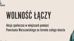 "Wolność łączy". Źródło: Muzeum Powstania Warszawskiego