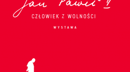 Plakat wystawy „Jan Paweł II – człowiek z wolności”. Źródło: Centrum Myśli Jana Pawła II