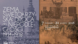  "Ziemia Świętokrzyska: Droga do Niepodległości 1914-1918"